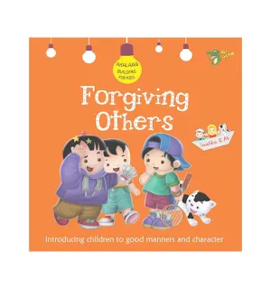 Forgiving Others - Good Manners and Character